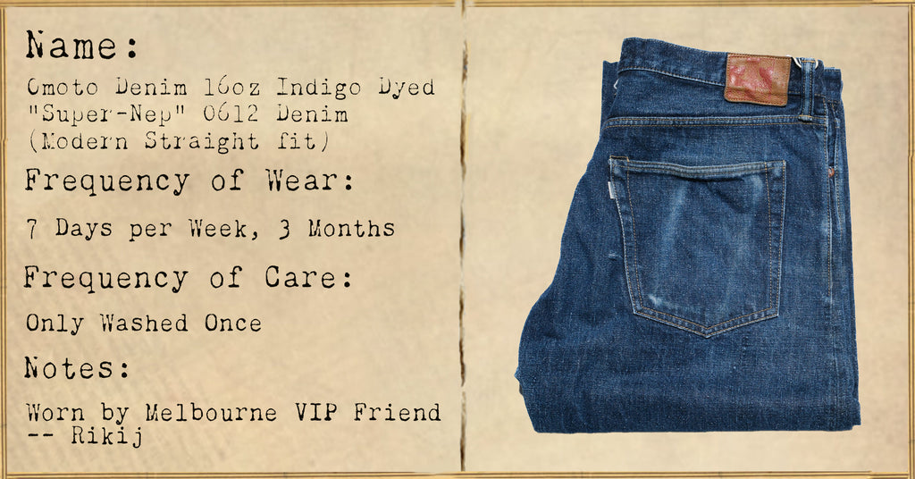 FILE 037: Omoto Denim 16oz Indigo Dyed “Super-Nep” 0612 Denim -- 3 Months of Wear