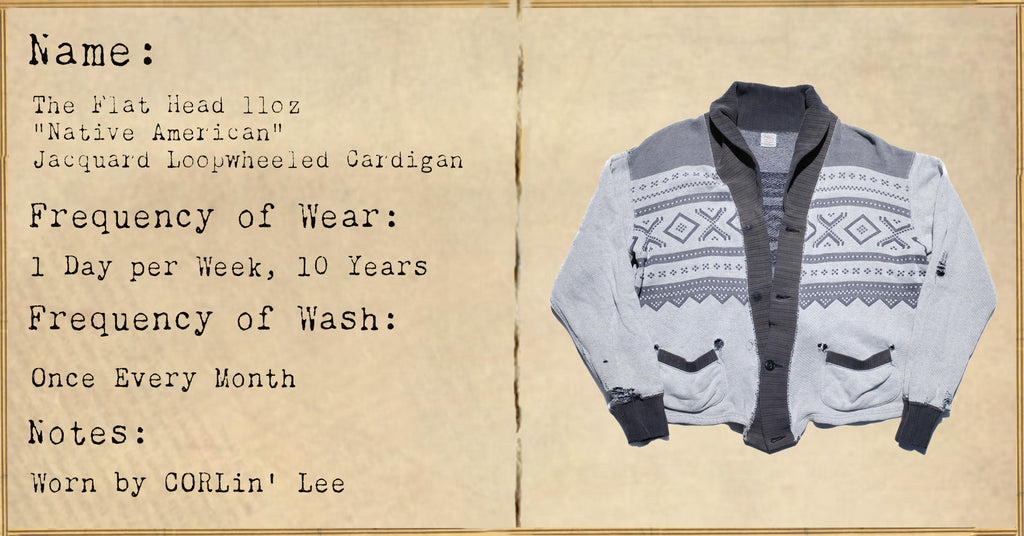 FILE 029: The Flat Head 11oz "Native American" Jacquard Loopwheeled Cardigan -- 10 Years of Wear