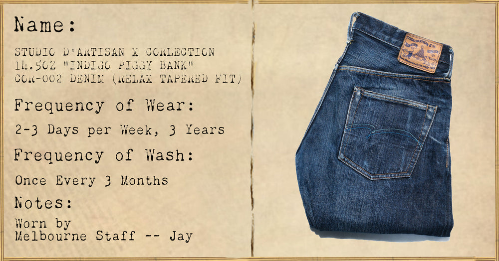 FILE 019:Studio D'Artisan 14.5oz "Indigo Piggy Bank" Denim (CORLECTION Limited) -- 3 Years of Wear