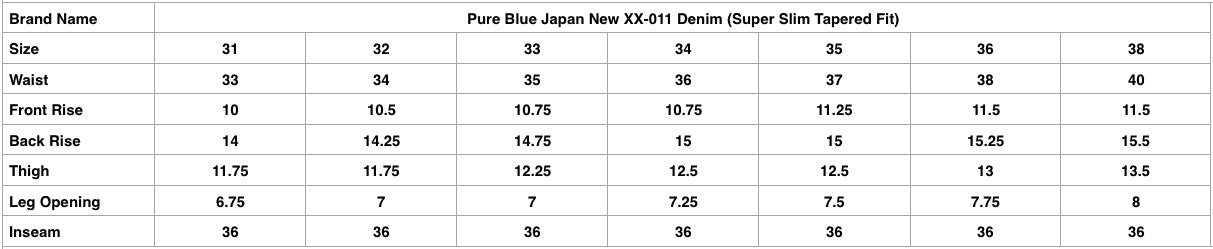 Pure Blue Japan New XX-011 Denim (Super Slim Tapered Fit)